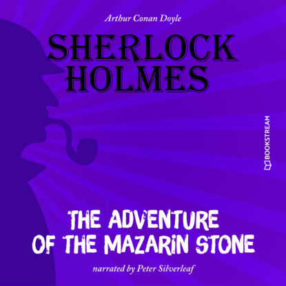 Скачать книгу The Adventure of the Mazarin Stone (Unabridged)