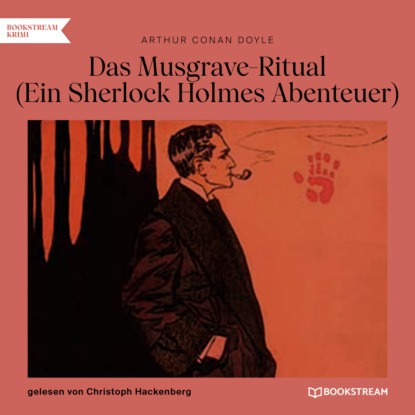 Скачать книгу Das Musgrave-Ritual - Ein Sherlock Holmes Abenteuer (Ungekürzt)