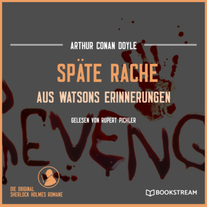 Скачать книгу Späte Rache - Aus Watsons Erinnerungen (Ungekürzt)