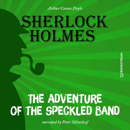 Скачать книгу The Adventure of the Speckled Band (Unabridged)