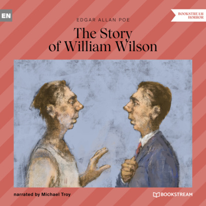 Скачать книгу The Story of William Wilson (Unabridged)