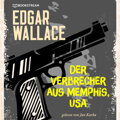 Скачать книгу Der Verbrecher aus Memphis, USA (Ungekürzt)