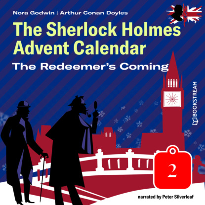 Скачать книгу The Redeemer's Coming - The Sherlock Holmes Advent Calendar, Day 2 (Unabridged)