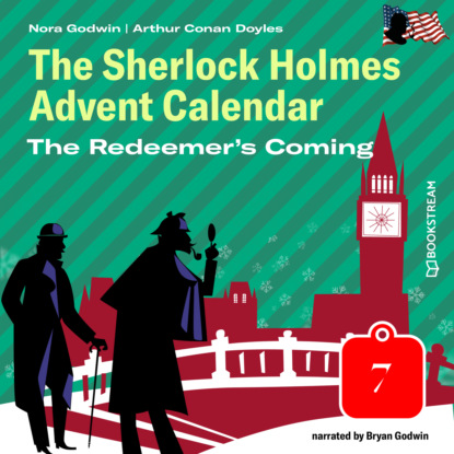 Скачать книгу The Redeemer's Coming - The Sherlock Holmes Advent Calendar, Day 7 (Unabridged)