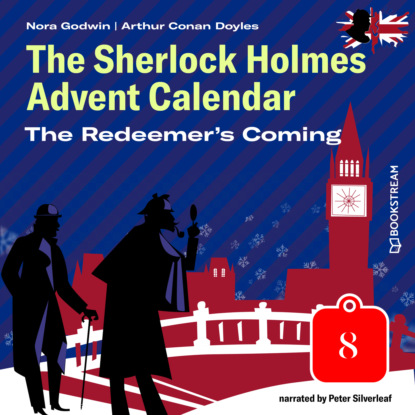 Скачать книгу The Redeemer's Coming - The Sherlock Holmes Advent Calendar, Day 8 (Unabridged)