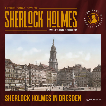 Скачать книгу Sherlock Holmes in Dresden (Ungekürzt)