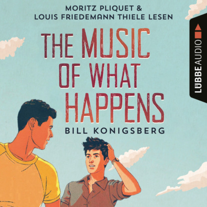 Скачать книгу The Music of What Happens (Ungekürzt)