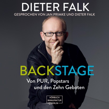 Скачать книгу Backstage - Von PUR, Popstars und den Zehn Geboten (ungekürzt)