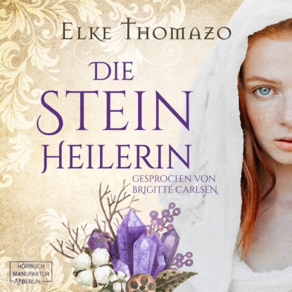 Скачать книгу Die Steinheilerin (ungekürzt)
