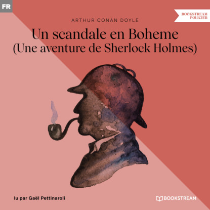 Скачать книгу Un scandale en Boheme - Une aventure de Sherlock Holmes (Version intégrale)