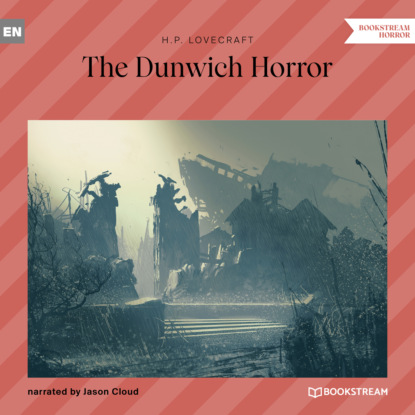 Скачать книгу The Dunwich Horror (Unabridged)