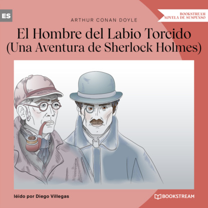 Скачать книгу El Hombre del Labio Torcido - Una Aventura de Sherlock Holmes (Versión íntegra)