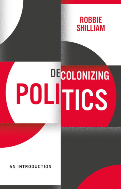 Скачать книгу Decolonizing Politics