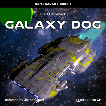 Скачать книгу Galaxy Dog - Dark Galaxy, Book 1 (Unabridged)