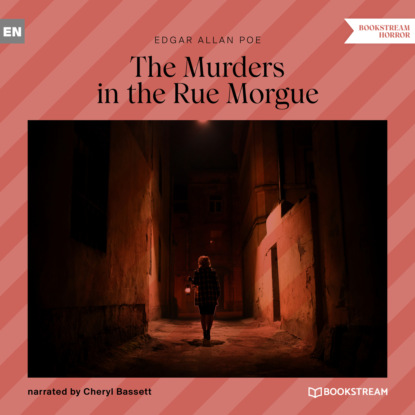 Скачать книгу The Murders in the Rue Morgue (Unabridged)