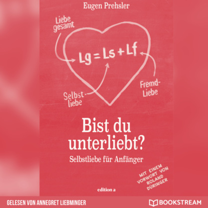 Скачать книгу Bist du unterliebt? - Selbstliebe für Anfänger (Ungekürzt)