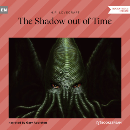 Скачать книгу The Shadow out of Time (Unabridged)