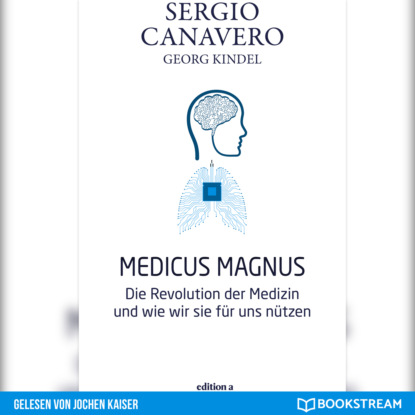 Скачать книгу Medicus Magnus - Die Revolution der Medizin und wie wir sie für uns nützen (Ungekürzt)