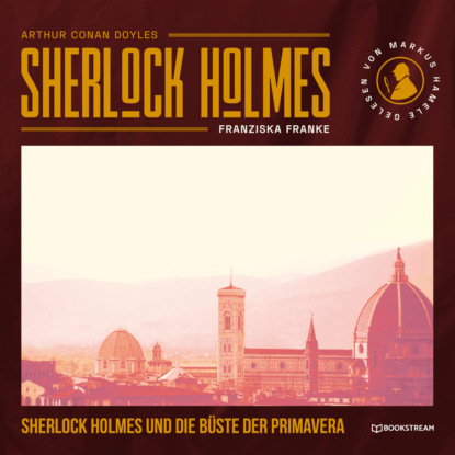 Скачать книгу Sherlock Holmes und die Büste der Primavera (Ungekürzt)
