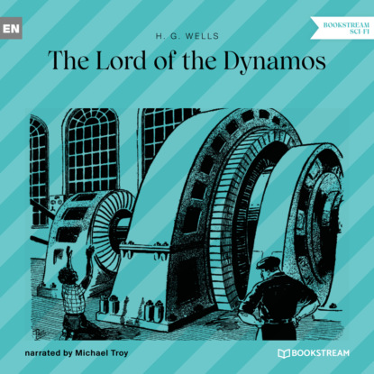 Скачать книгу The Lord of the Dynamos (Unabridged)