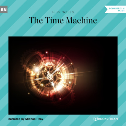 Скачать книгу The Time Machine (Unabridged)