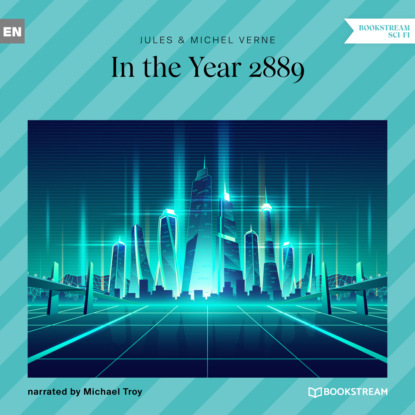 Скачать книгу In the Year 2889 (Unabridged)