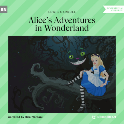 Скачать книгу Alice's Adventures in Wonderland (Unabridged)