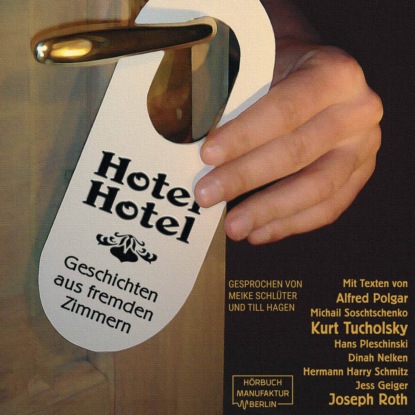 Скачать книгу Hotel Hotel - Geschichten aus fremden Zimmern (ungekürzt)