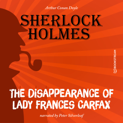 Скачать книгу The Disappearance of Lady Frances Carfax (Unabridged)