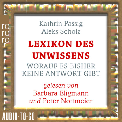 Скачать книгу Lexikon des Unwissens - Worauf es bisher keine Antwort gibt (Ungekürzt)