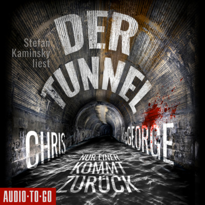 Скачать книгу Der Tunnel - Nur einer kommt zurück (Ungekürzt)