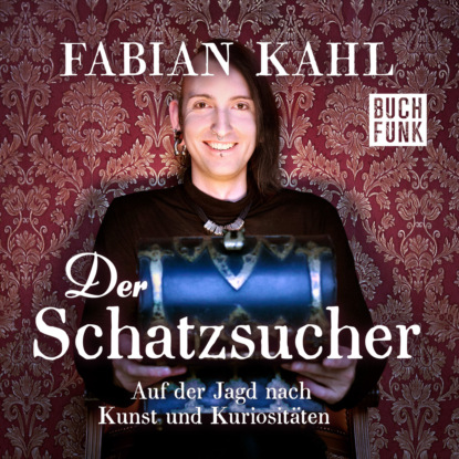 Скачать книгу Der Schatzsucher. Auf der Jagd nach Kunst und Kuriositäten (Ungekürzt)