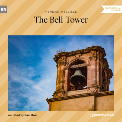 Скачать книгу The Bell-Tower (Unabridged)