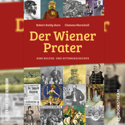 Скачать книгу Der Wiener Prater - Eine Kultur- und Sittengeschichte (Ungekürzt)