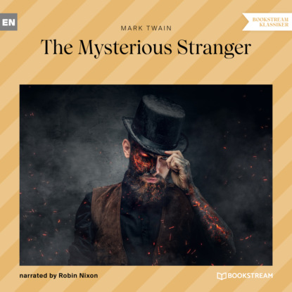 Скачать книгу The Mysterious Stranger (Unabridged)