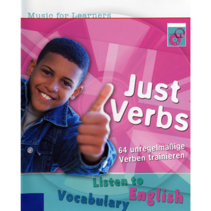 Скачать книгу Music for Learners, Just Verbs - unregelmäßige Verben trainieren