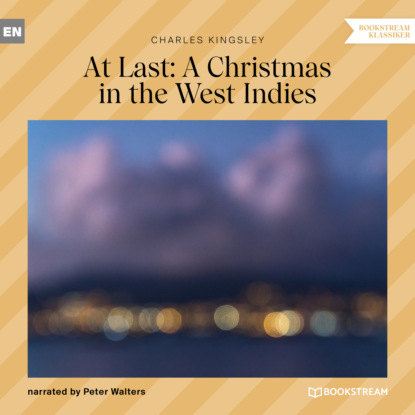 Скачать книгу At Last: A Christmas in the West Indies (Unabridged)