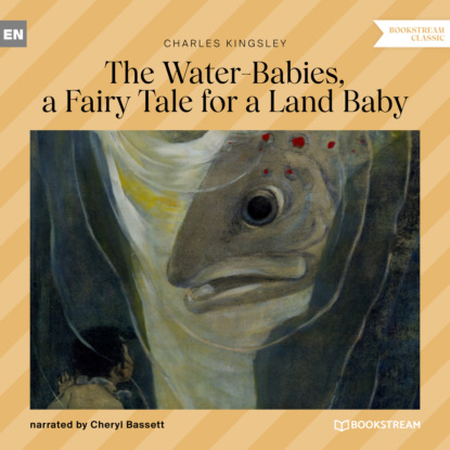 Скачать книгу The Water-Babies, a Fairy Tale for a Land Baby (Unabridged)