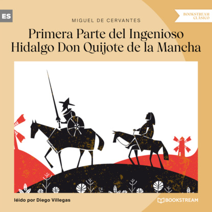 Скачать книгу Primera Parte del Ingenioso Hidalgo Don Quijote de la Mancha (Versión íntegra)