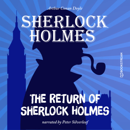 Скачать книгу The Return of Sherlock Holmes (Unabridged)