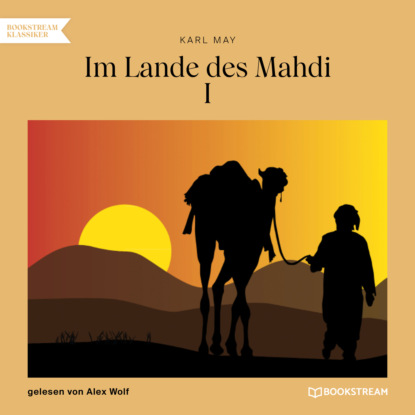Скачать книгу Im Lande des Mahdi I (Ungekürzt)