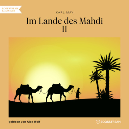 Скачать книгу Im Lande des Mahdi II (Ungekürzt)