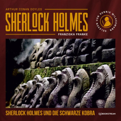 Скачать книгу Sherlock Holmes und die schwarze Kobra (Ungekürzt)