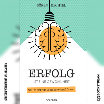 Скачать книгу Erfolg ist eine Gewohnheit - Wie Sie mehr im Leben erreichen können (Ungekürzt)