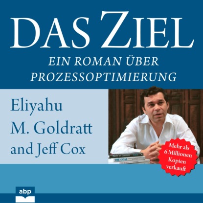 Скачать книгу Das Ziel - Ein Roman über Prozessoptimierung (Ungekürzt)