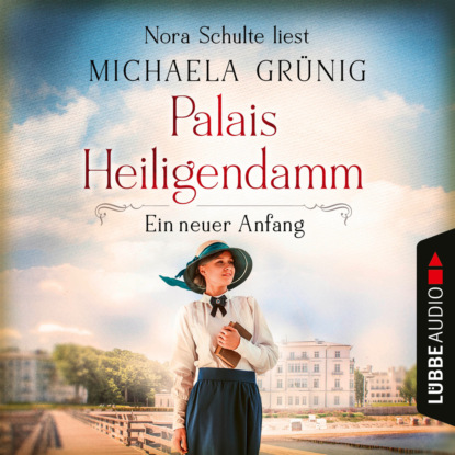 Скачать книгу Ein neuer Anfang - Palais Heiligendamm-Saga, Teil 1 (Ungekürzt)