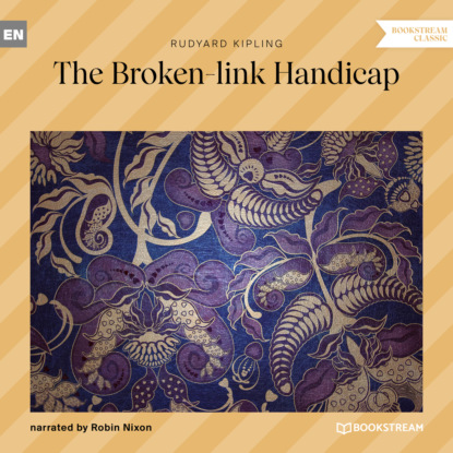 Скачать книгу The Broken-link Handicap (Unabridged)