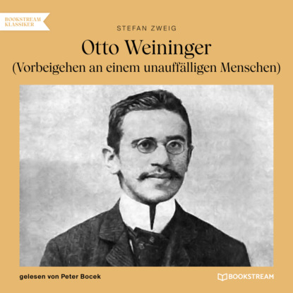 Скачать книгу Otto Weininger - Vorbeigehen an einem unauffälligen Menschen (Ungekürzt)