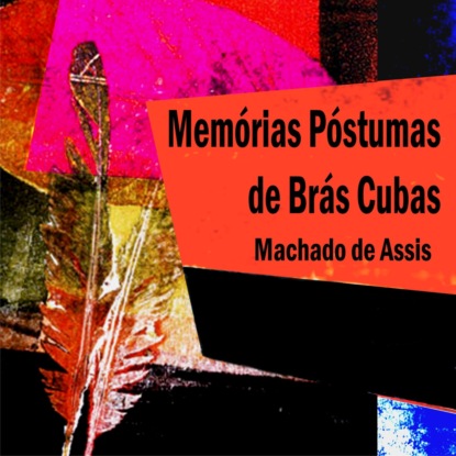 Скачать книгу Memórias Póstumas de Brás Cubas (Integral)