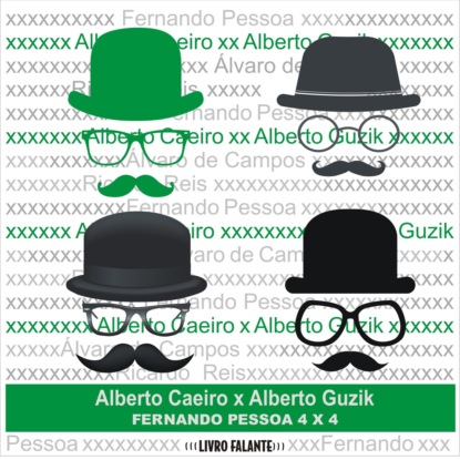 Скачать книгу Alberto Caeiro X Alberto Guzik - Fernando Pessoa 4 X 4 (Integral)